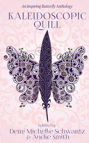 Cover of Kaleidoscopic Quill, a butterfly themed anthology from Wild Ink Publishing